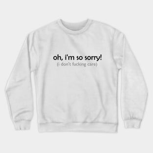 black SO SORRY! Crewneck Sweatshirt